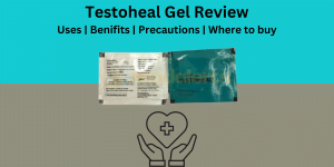 Testoheal Gel: Comprehensive Insights on Uses, Benefits, Safety and Where to buy