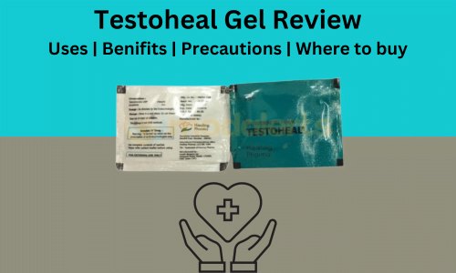 Testoheal Gel: Comprehensive Insights on Uses, Benefits, Safety and Where to buy