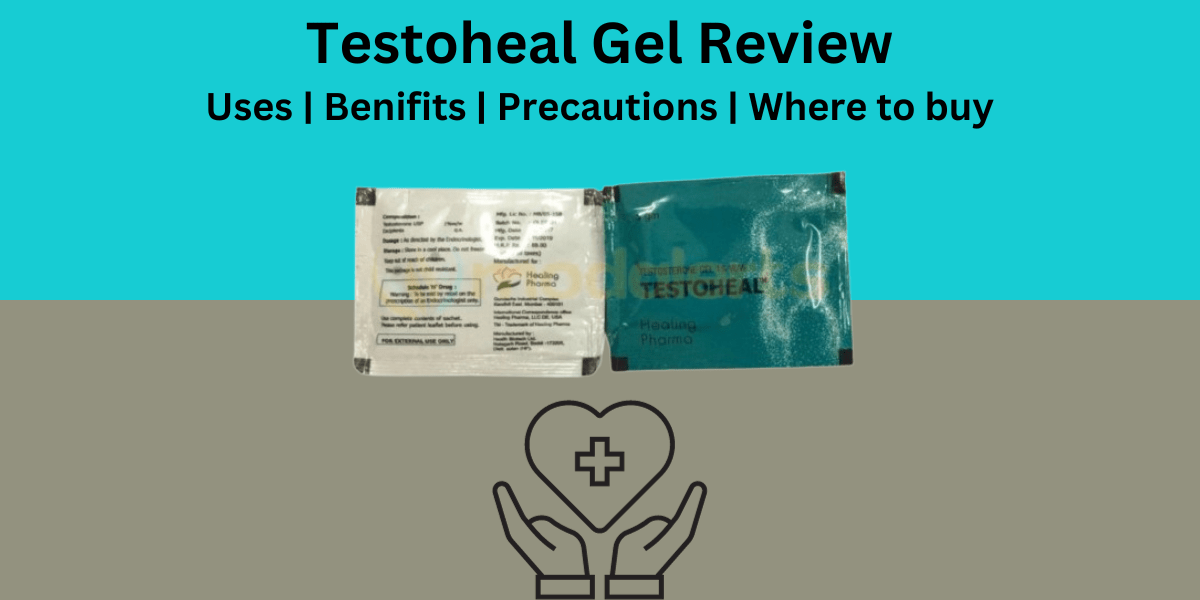 Testoheal Gel: Comprehensive Insights on Uses, Benefits, Safety and Where to buy